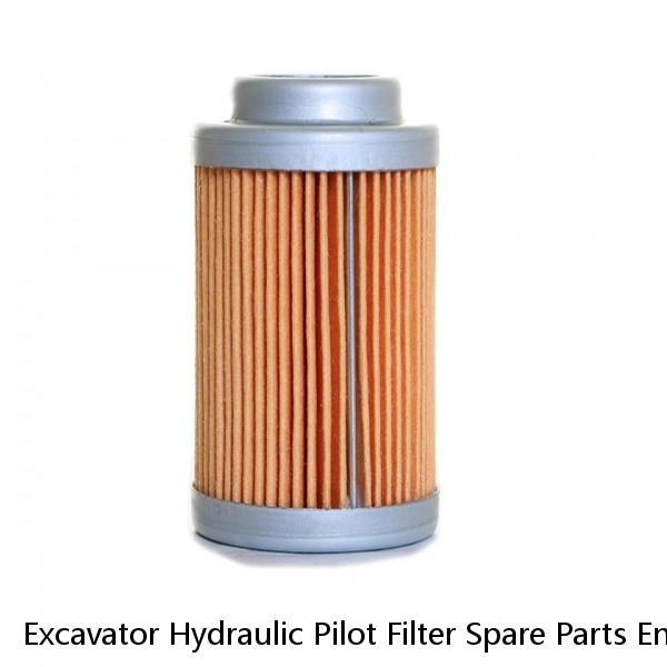 Excavator Hydraulic Pilot Filter Spare Parts Ensuring Proper Lubrication Wear Resistant